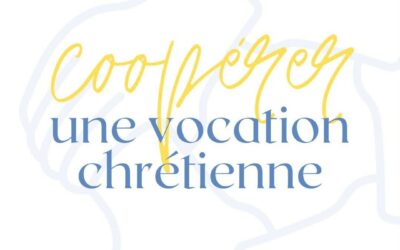 Coopérer, une vocation chrétienne